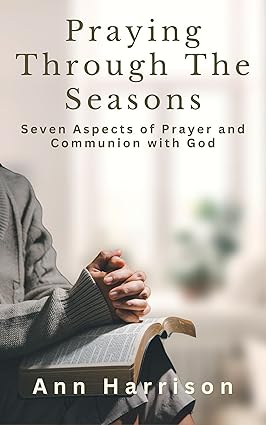 Praying Through the Seasons by Ann Harrison